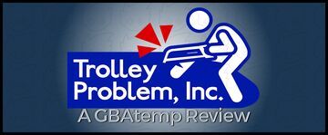 Trolley Problem, Inc reviewed by GBATemp