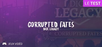 Dice Legacy Corrupted Fates test par Geeks By Girls