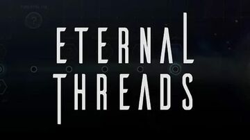 Eternal Threads testé par TechRaptor Eternal Threads testé par TechRaptor