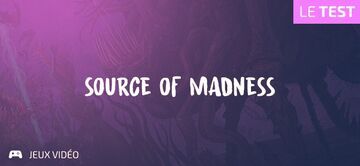 Source of Madness test par Geeks By Girls