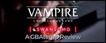 Vampire: The Masquerade Swansong test par GBATemp