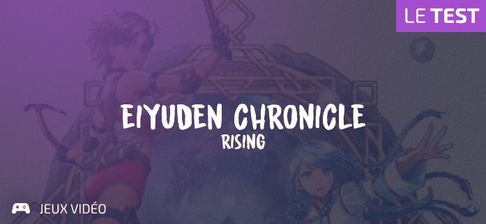 Eiyuden Chronicle Rising test par Geeks By Girls