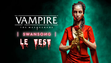 Vampire: The Masquerade Swansong test par M2 Gaming