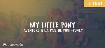 My Little Pony A Maretime Bay Adventure test par Geeks By Girls