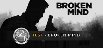 Broken Mind testé par GeekNPlay Broken Mind testé par GeekNPlay