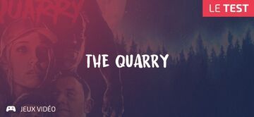 The Quarry test par Geeks By Girls The Quarry test par Geeks By Girls