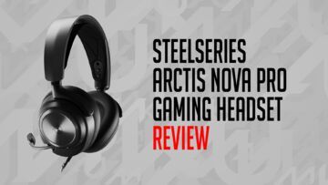 SteelSeries Arctis Nova Pro reviewed by MKAU Gaming