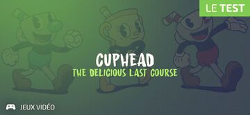 Cuphead Delicious Last Course test par Geeks By Girls Cuphead Delicious Last Course test par Geeks By Girls