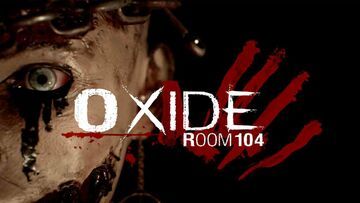Oxide Room 104 test par Xbox Tavern Oxide Room 104 test par Xbox Tavern