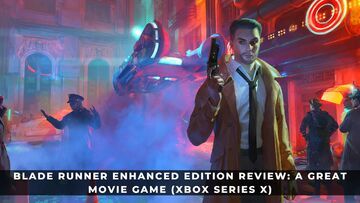 Blade Runner Enhanced Edition reviewed by KeenGamer