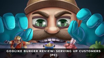 Godlike Burger test par KeenGamer Godlike Burger test par KeenGamer