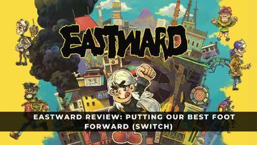Eastward reviewed by KeenGamer
