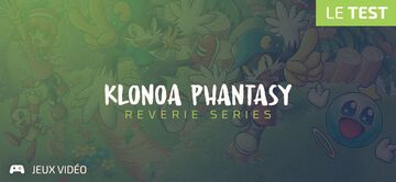 Klonoa Phantasy Reverie Series test par Geeks By Girls