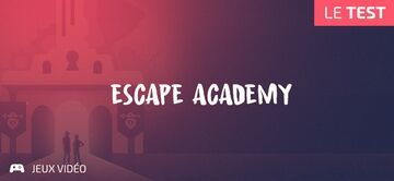 Escape Academy test par Geeks By Girls