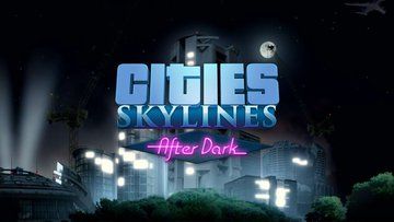 Test Cities Skylines: After Dark