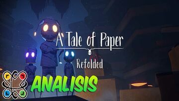 A Tale of Paper Refolded testé par Comunidad Xbox A Tale of Paper Refolded testé par Comunidad Xbox