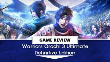 Warriors Orochi 3 Ultimate reviewed by Outerhaven Productions