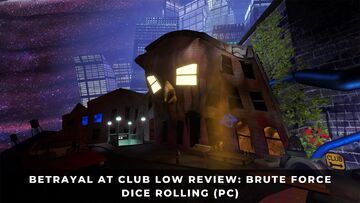 Betrayal at Club Low reviewed by KeenGamer