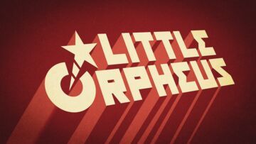 Little Orpheus test par Xbox Tavern Little Orpheus test par Xbox Tavern
