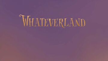 Whateverland reviewed by TechRaptor