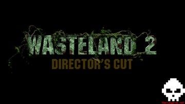 Test Wasteland 2 : Director's Cut