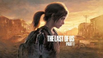 The Last of Us Part I test par Geek Generation