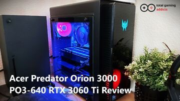 Acer Predator Orion 3000 test par TotalGamingAddicts