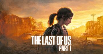 The Last of Us Part I test par Geeko