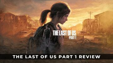The Last of Us Part I test par KeenGamer