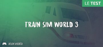 Train Simulator World 3 testé par Geeks By Girls Train Simulator World 3 testé par Geeks By Girls
