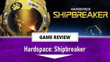 Hardspace: Shipbreaker testé par Outerhaven Productions Hardspace: Shipbreaker testé par Outerhaven Productions
