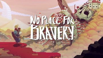 No Place For Bravery test par Movies Games and Tech