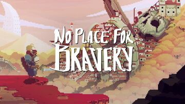 No Place For Bravery test par Movies Games and Tech