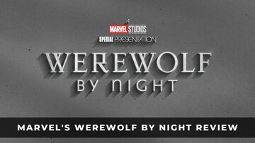 Werewolf by Night reviewed by KeenGamer