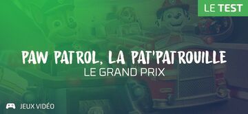 Paw Patrol Grand Prix test par Geeks By Girls Paw Patrol Grand Prix test par Geeks By Girls