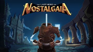 The Last Hero of Nostalgaia testé par Niche Gamer The Last Hero of Nostalgaia testé par Niche Gamer