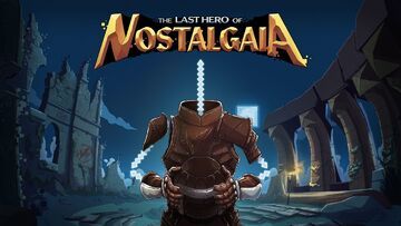 The Last Hero of Nostalgaia testé par Xbox Tavern The Last Hero of Nostalgaia testé par Xbox Tavern