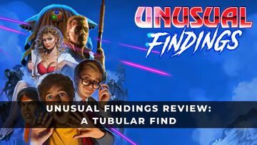 Unusual Findings test par KeenGamer