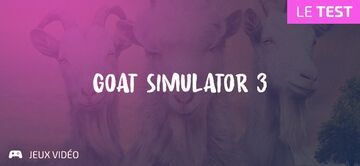 Goat Simulator 3 test par Geeks By Girls Goat Simulator 3 test par Geeks By Girls