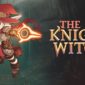 The Knight Witch test par GodIsAGeek