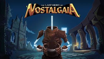 The Last Hero of Nostalgaia testé par Console Tribe The Last Hero of Nostalgaia testé par Console Tribe