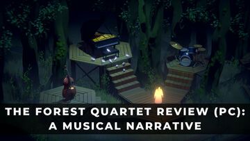 The Forest Quartet testé par KeenGamer The Forest Quartet testé par KeenGamer