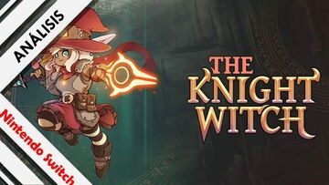The Knight Witch test par NextN The Knight Witch test par NextN
