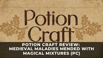 Potion Craft Alchemist Simulator test par KeenGamer