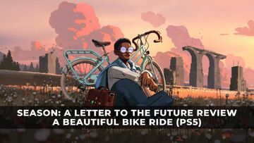 Season: A Letter to the Future testé par KeenGamer Season: A Letter to the Future testé par KeenGamer
