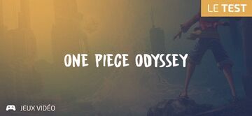One Piece Odyssey test par Geeks By Girls One Piece Odyssey test par Geeks By Girls