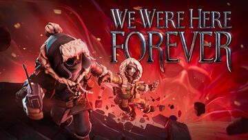 We Were Here Forever test par Hinsusta