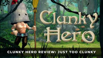 Clunky Hero test par KeenGamer