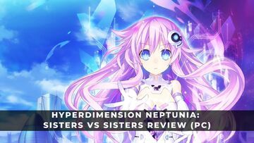 Neptunia Sisters VS Sisters test par KeenGamer