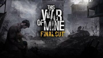 This War of Mine Final Cut testé par hyNerd.it This War of Mine Final Cut testé par hyNerd.it